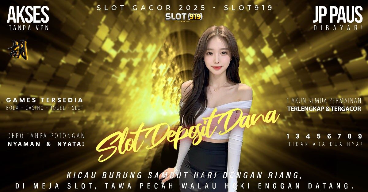 Judi Slot Deposit Via Dana Perkumpulan Slot Gacor