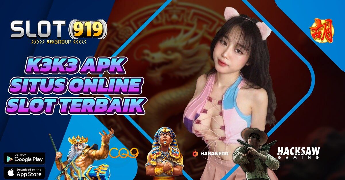 K3K3 APK SLOT GACOR MINIMAL DEPOSIT 5RB